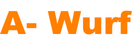 A- Wurf